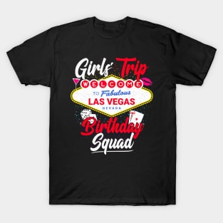 Las Vegas Birthday Party Girls Trip Vegas Birthday Squad T-Shirt